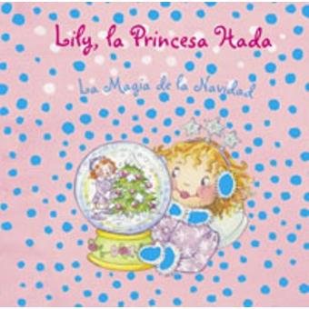 Lily, la Princesa Hada. La Magia de la Navidad
