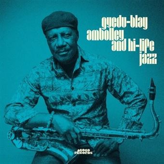 Gyedu-Blay Ambolley And Hi-Life Jazz - CD