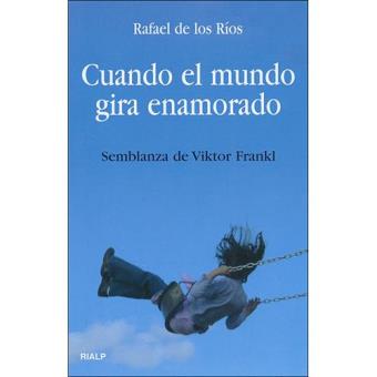 Cuando el mundo gira enamorado: Semblanza de Viktor Frankl