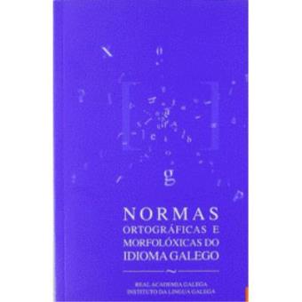 Normas Ortograficas E Morfoloxicas Do Idioma Galego - 1