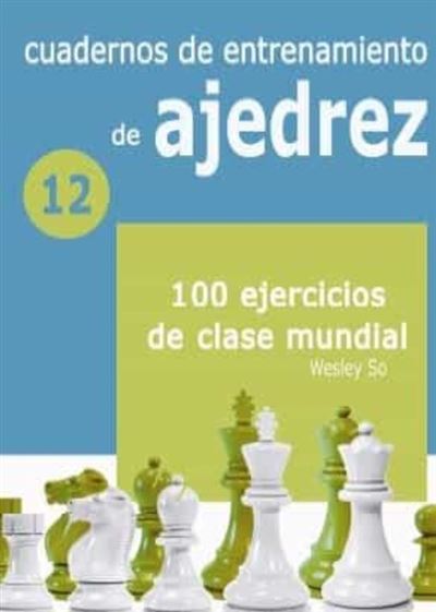 Cuadernos De Entrenamiento En Ajedrez -  Wesley So (Autor)