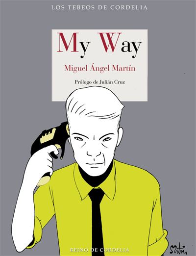 Reino De Cordelia S.l. My Way - Miguel Ángel Martín (Autor), Miguel Ángel Martín (Autor)