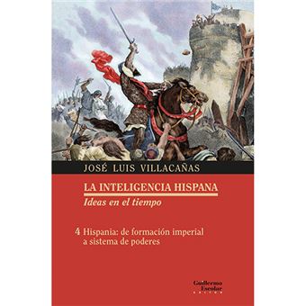 La inteligencia hispana 4 - Hispania: de formación imperial a sistema de poderes