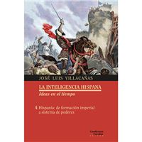 La inteligencia hispana 4 - Hispania: de formación imperial a sistema de poderes