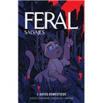 Feral (Salvajes) 01. Gatos Domesticos