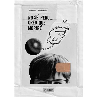 No sé, pero creo que moriré