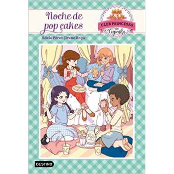 Club Princesas del Cupcake 4: Noche de pop cakes