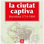 Ciutat captiva, la barcelona 1714-1