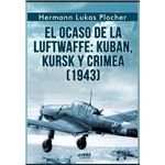 El Ocaso De La Luftwaffe-Kuban Kursk Y Crimea