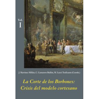 La Corte de los Borbones: Crisis del modelo cortesano (Estuche 3 Vols.) - 1