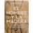 El hombre y la madera_0