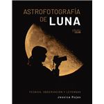 Astrofotografía de luna. Técnica, observación y leyendas