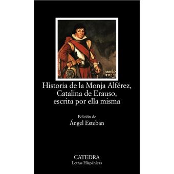 Historia de la Monja Alférez, Catalina de Erauso, escrita por ella misma