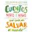 Cuentos para niños y niñas que quieren salvar el mundo_0