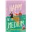 Happy Medium