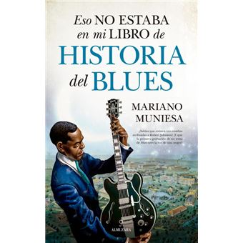 Eso no estaba en mi libro de historia del blues