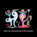 Hear The Children Sing The Evidence - Vinilo