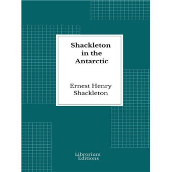 Shackleton in the Antarctic - 1