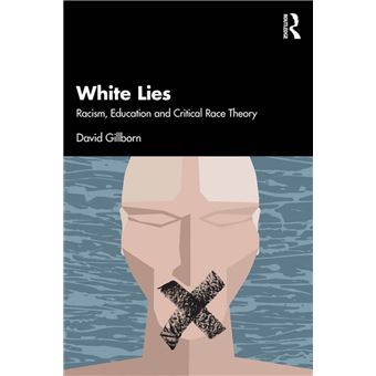 White Lies: Racism, Education and Critical Race Theory - 1
