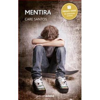 Mentira. Premio Edebé de Literatura Juvenil 2015 - Care Santos -5% en  libros | FNAC