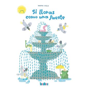 Si Lloras Como Una Fuente