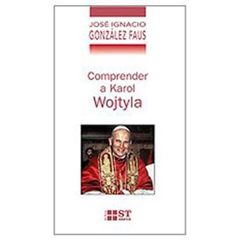 Comprender a Karol Wojtyla - 1