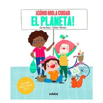 ¡Cómo Mola Cuidar El Planeta!