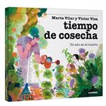 Tiempo de cosecha. Un año en el huerto