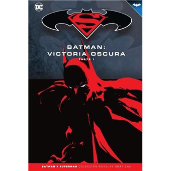 Superman - Colección Novelas Gráficas núm. 32: Batman: Victoria oscura (Parte 1)