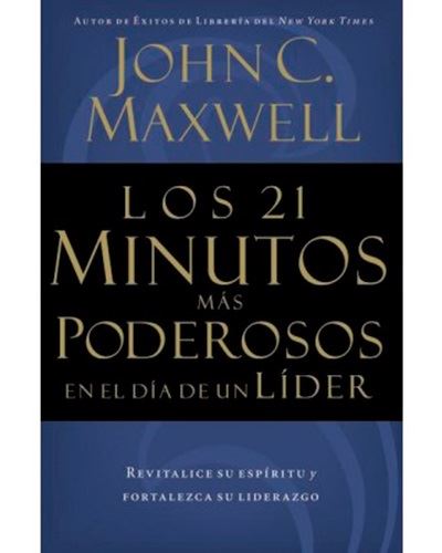 Grupo Nelson Los 21 Minutos Más Poderosos En El Día De Un Líder