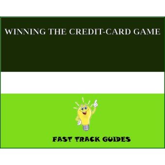WINNING THE CREDIT-CARD GAME - 1