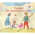 Tambien Las Mamas Fueron Niñas