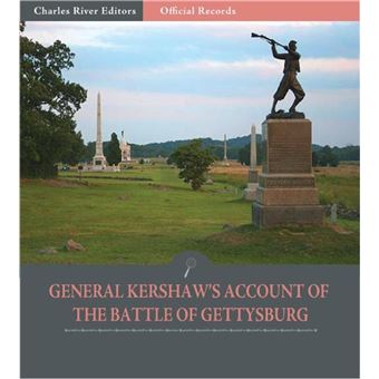 Official Records of the Union and Confederate Armies: General Joseph Kershaws Account of Gettysburg and the Pennsylvania Campaign - 1