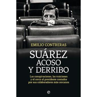 Suárez. Acoso y derribo