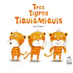 Tres Tigres Tiquismiquis