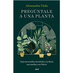 Preguntale A Una Planta