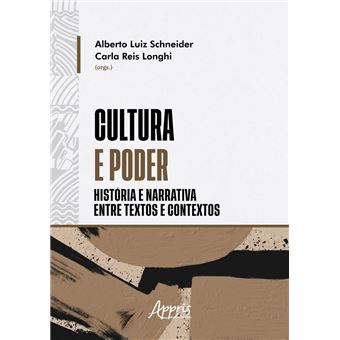 Cultura e Poder: História e Narrativa Entre Textos e Contextos - 1