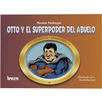 Otto y el superpoder del abuelo
