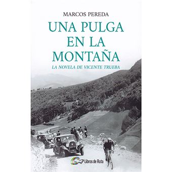 Una pulga en la montaña - La novela de Vicente Trueba - 1