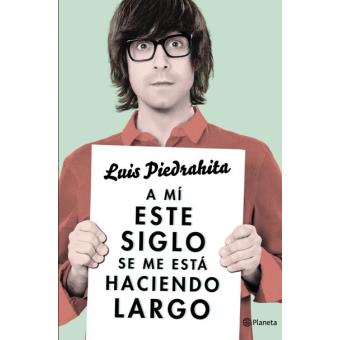 A mí este siglo se me está haciendo largo