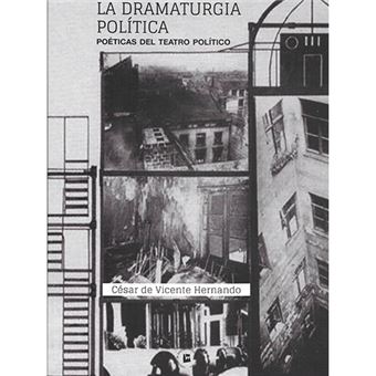 La dramaturgia política - Poéticas del teatro político - 1