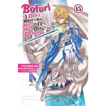 Bofuri: I Don't Want to Get Hurt, so I'll Max Out My Defense., Vol. 15 (light novel) - 1
