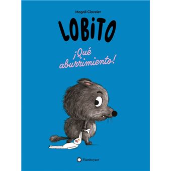 Lobito. ¡Qué aburrimiento!