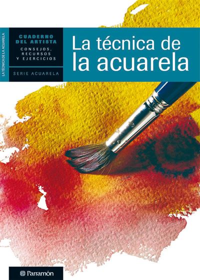 Parramon Técnica De La Acuarela, La