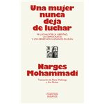 Una Mujer Nunca Deja De Luchar