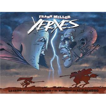 Xerxes. La Caída de la Casa de Darío y El ascenso de Alejandro