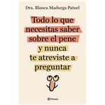 Todo lo que necesitas saber sobre el pene y nunca te atrevis