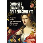 Cómo ser una mujer del Renacimiento