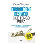 Enriquéceme despacio que tengo prisa