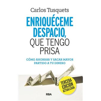 Enriquéceme despacio que tengo prisa